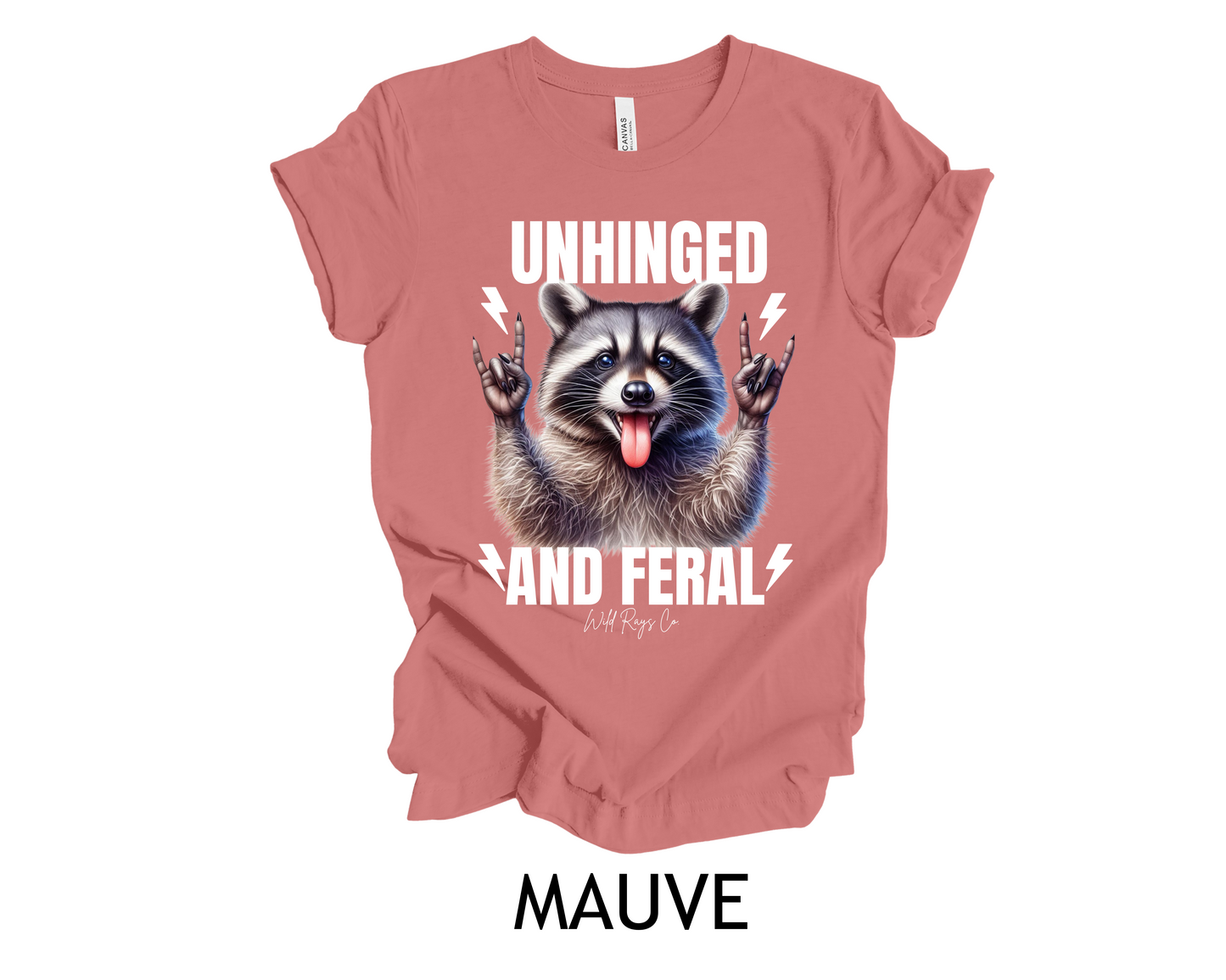 Unhinged and Feral